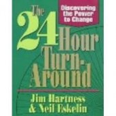 24-Hour Turn-Around, The: Change Your Life One Hour at a Time